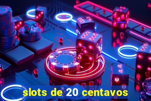 slots de 20 centavos